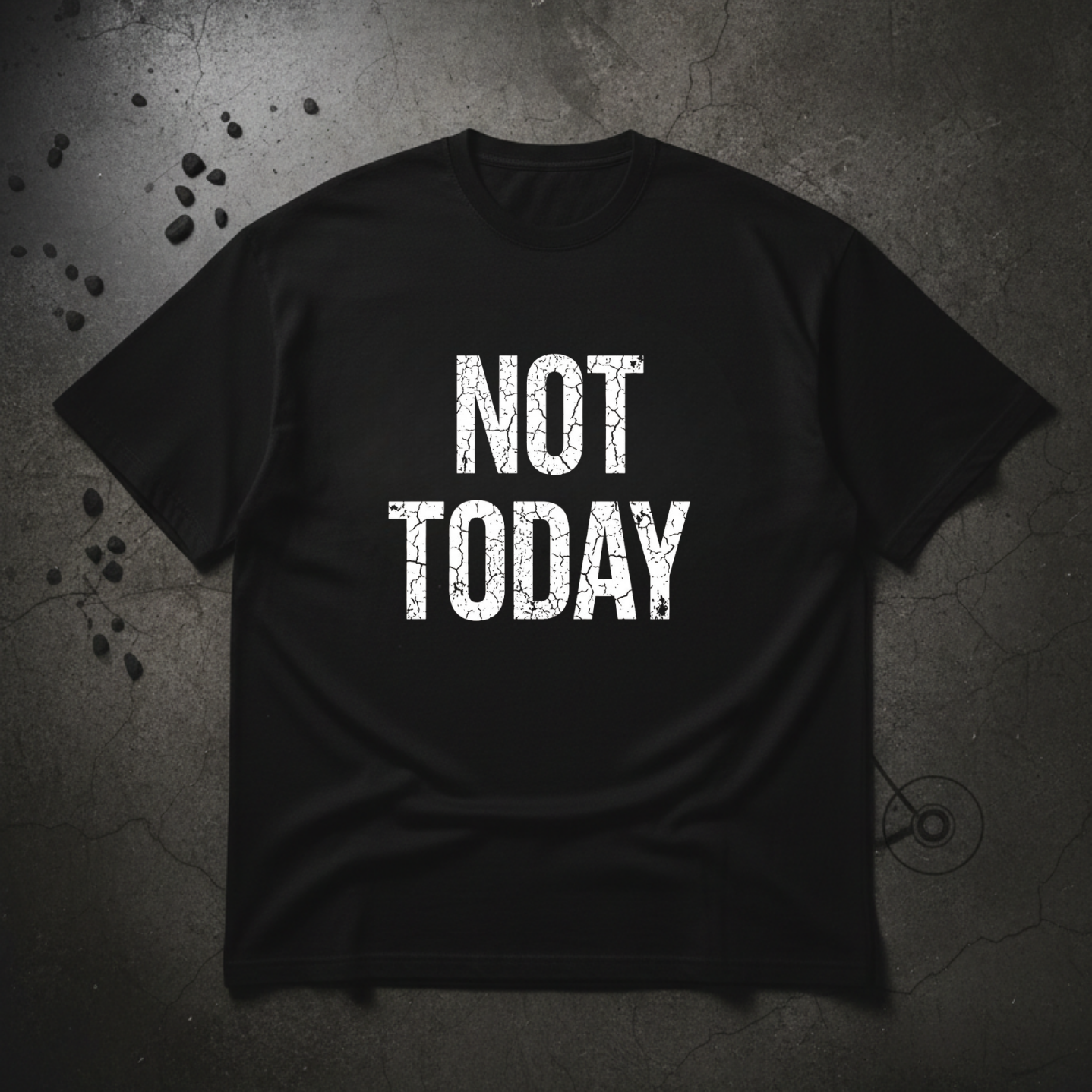 NOT TODAY TEE