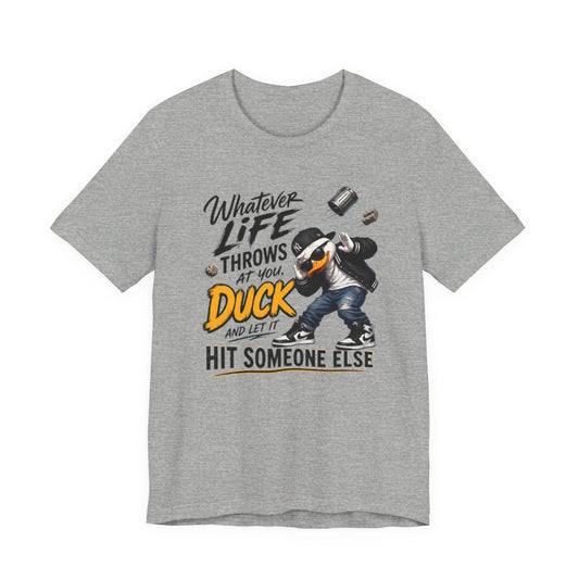 WHATEVER LIFE THROWS AT YOU TEE