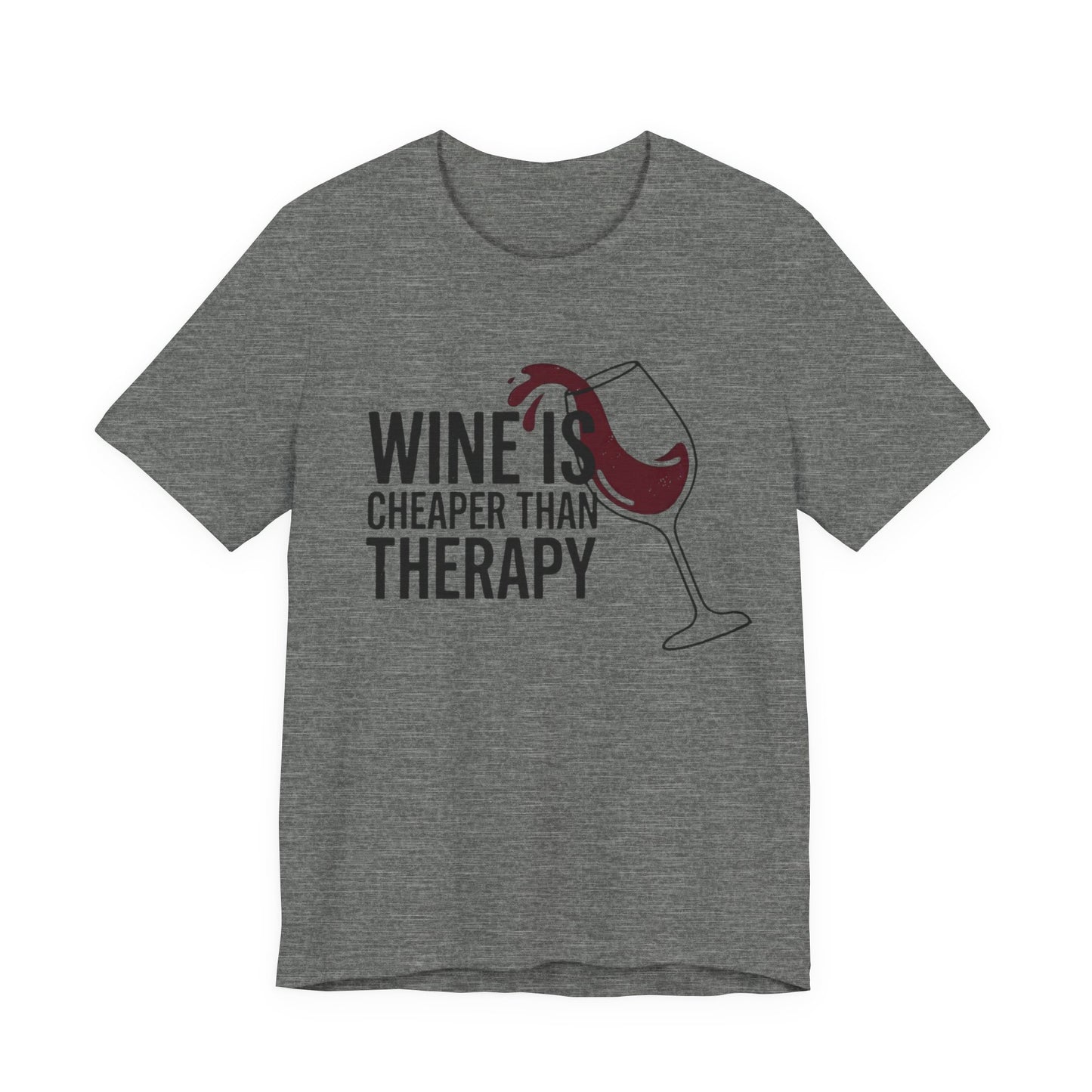 WINE IS CHEAPER TEE